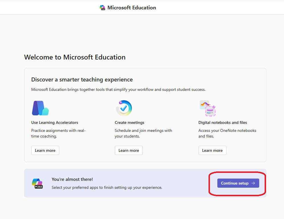 A welcome screen for Microsoft Education, highlighting features such as Learning Accelerators, meeting creation, and access to OneNote notebooks. It includes a prompt to continue setup.